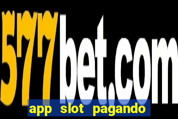 app slot pagando no cadastro