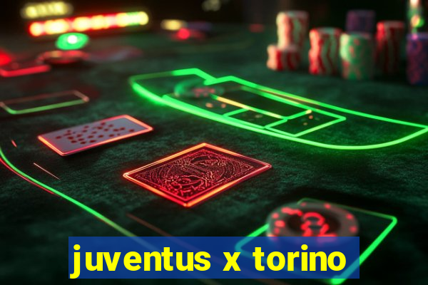 juventus x torino