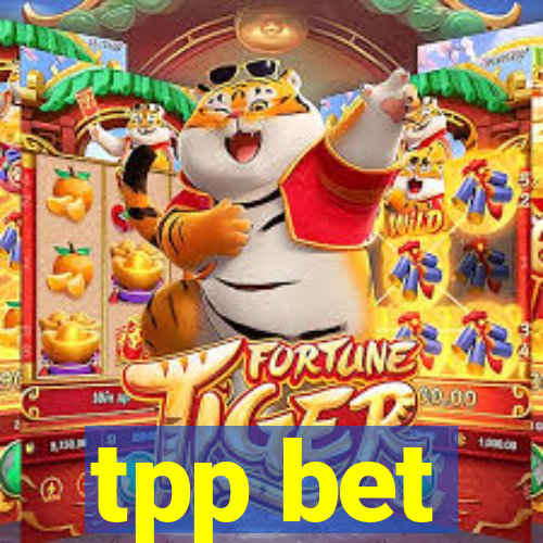 tpp bet