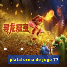 plataforma de jogo 77