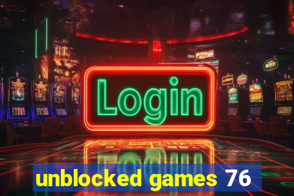 unblocked games 76