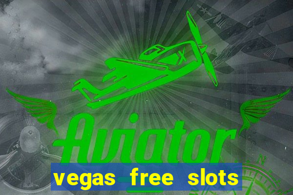 vegas free slots to play