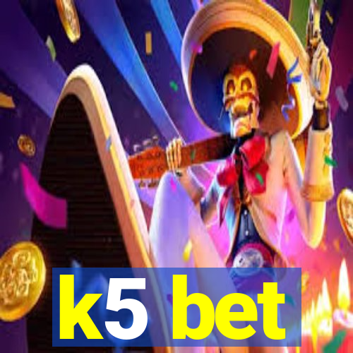 k5 bet