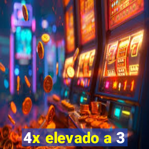 4x elevado a 3