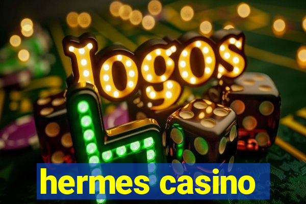 hermes casino