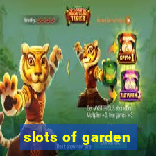 slots of garden