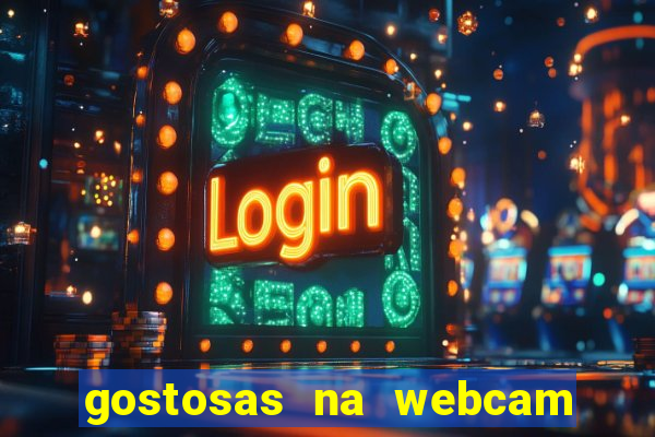 gostosas na webcam ao vivo