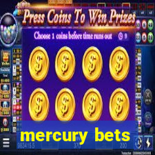 mercury bets