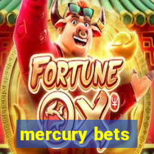 mercury bets