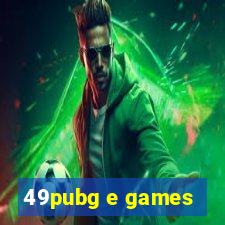 49pubg e games