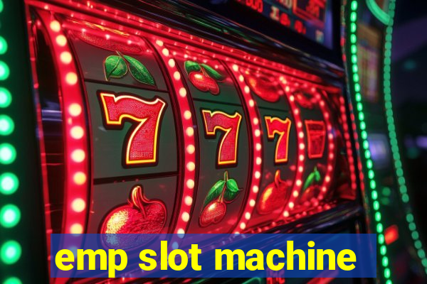 emp slot machine