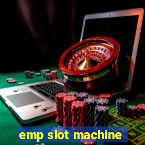 emp slot machine