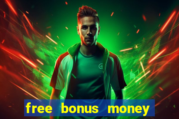 free bonus money no deposit casino