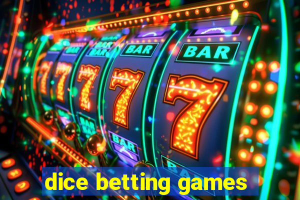 dice betting games