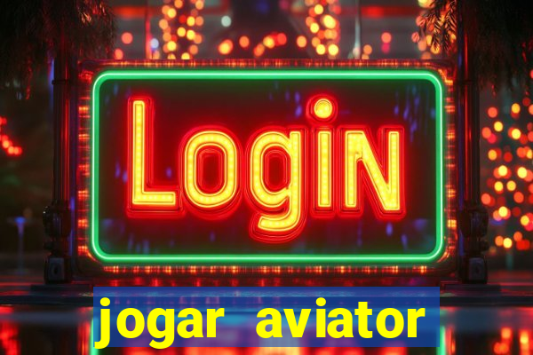 jogar aviator online grátis betano