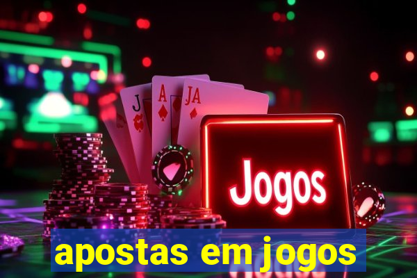 apostas em jogos