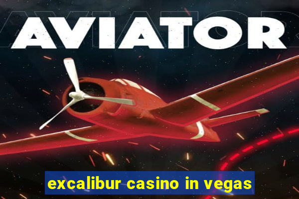 excalibur casino in vegas