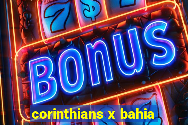 corinthians x bahia