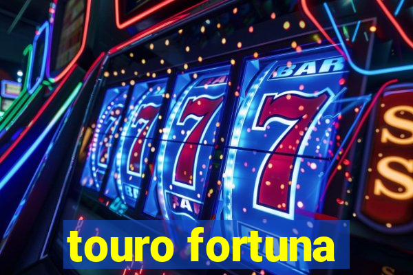 touro fortuna