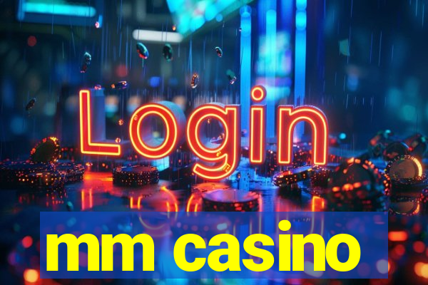 mm casino