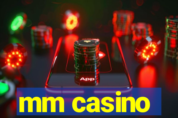 mm casino