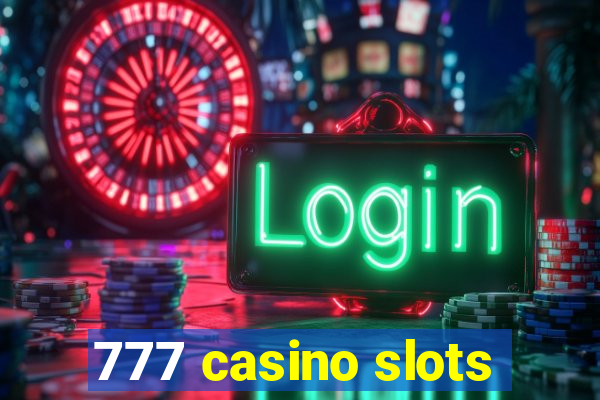 777 casino slots