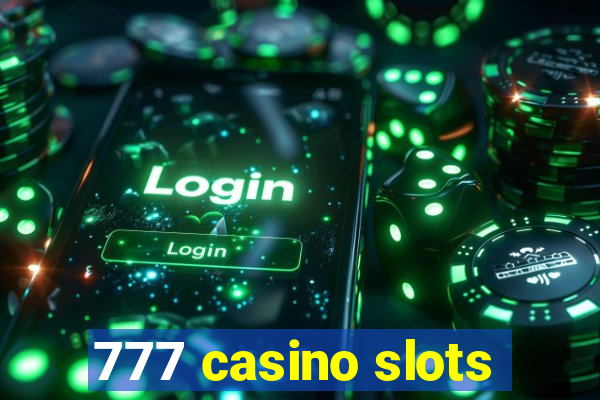 777 casino slots