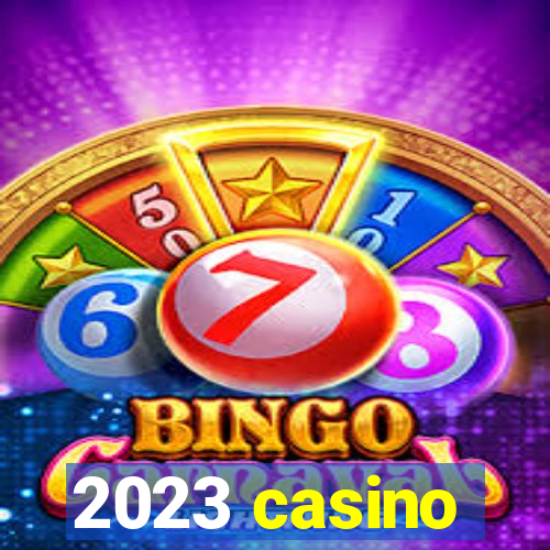 2023 casino