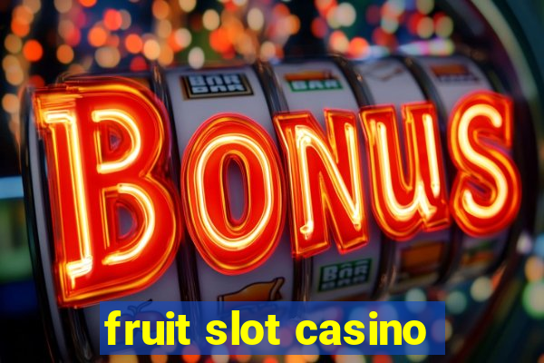 fruit slot casino