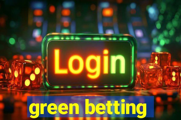 green betting