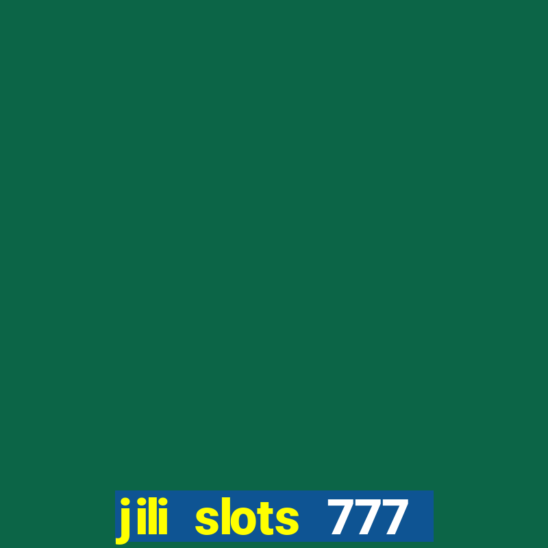 jili slots 777 lucky casino