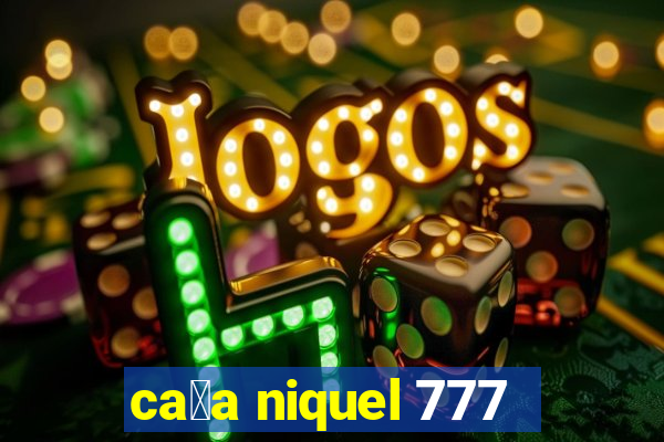 ca莽a niquel 777