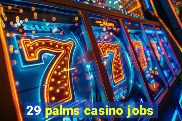 29 palms casino jobs