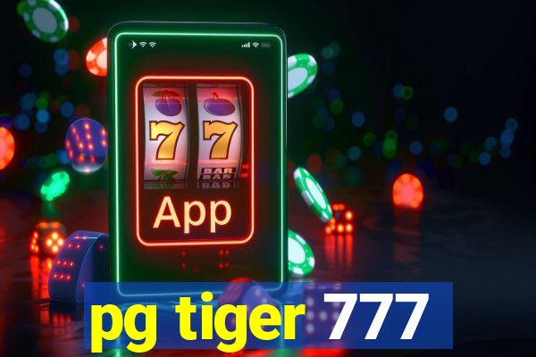 pg tiger 777