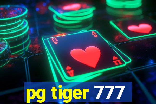 pg tiger 777