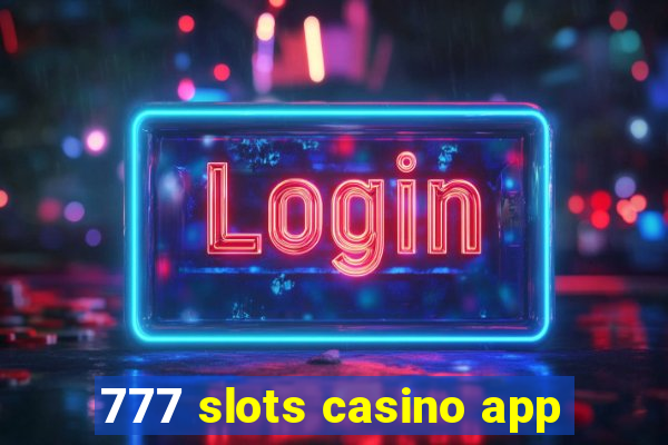 777 slots casino app