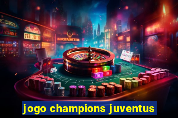 jogo champions juventus