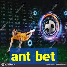 ant bet