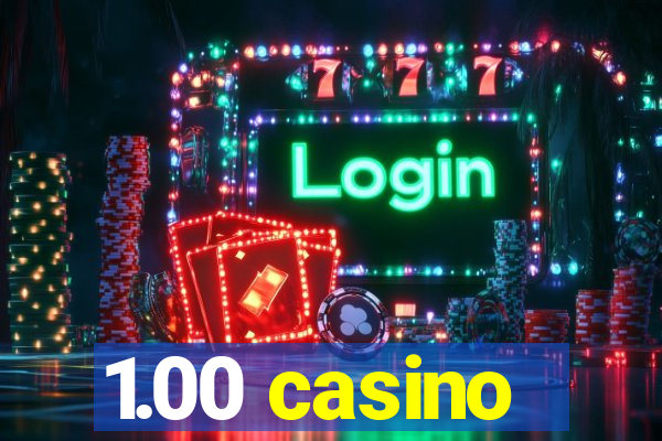 1.00 casino