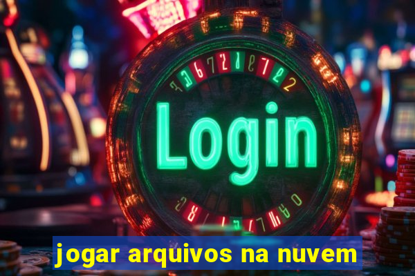 jogar arquivos na nuvem