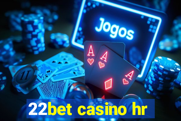 22bet casino hr