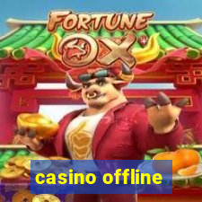 casino offline