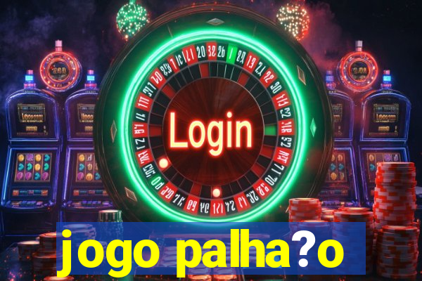 jogo palha?o