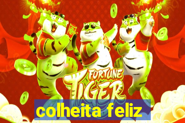 colheita feliz