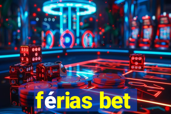 férias bet