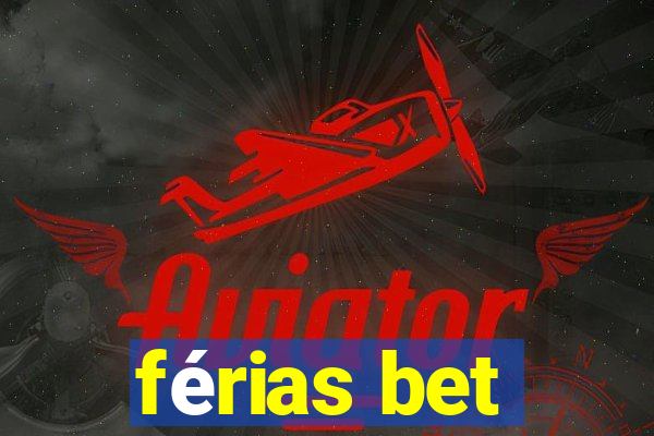 férias bet