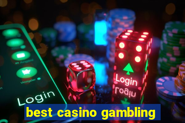 best casino gambling