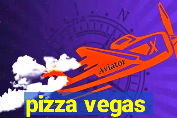 pizza vegas