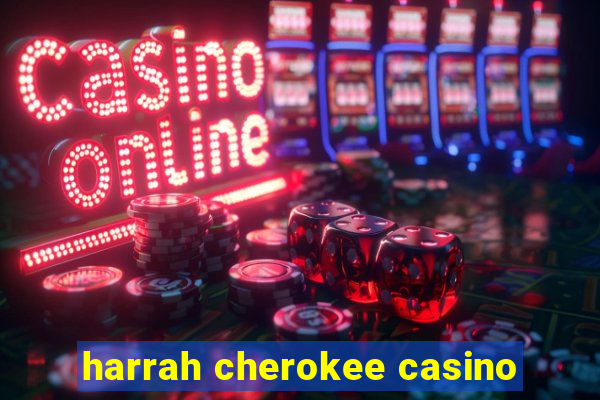 harrah cherokee casino