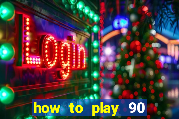 how to play 90 ball bingo